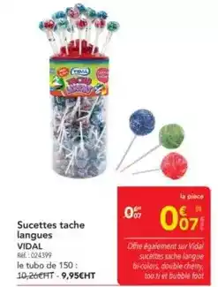 METRO Vidal - sucettes tache langues offre