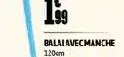 L'incroyable Balai avec manche offre