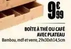 L'incroyable Boîte à thé ou café avec plateau offre