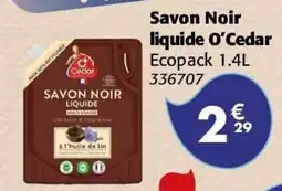 La Foir'Fouille Savon Noir liquide O'Cedar offre