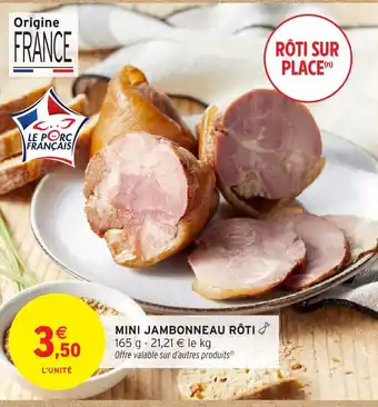 Intermarché Hyper Mini jambonneau rôti offre