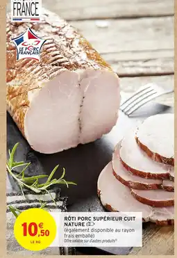Intermarché Hyper Rôti porc supérieur cuit nature offre