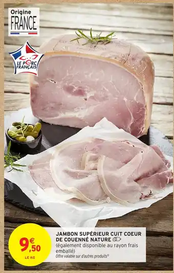 Intermarché Hyper Jambon supérieur cuit coeur de couenné nature offre