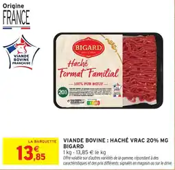 Intermarché Hyper BIGARD Viande bovine: haché vrac 20% mg offre