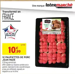 Intermarché Hyper JEAN ROZÉ 12 paupiettes de porc offre