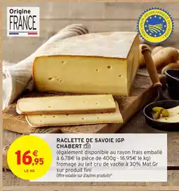 Intermarché Hyper Raclette de savoie igp chabert offre