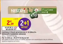 Intermarché Hyper NESCAFÉ FARMERS ORIGINS Capsule pour nespressi x10 brazil offre