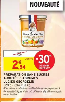 Intermarché Hyper LUCIEN GEORGELIN Préparation sans sucres ajoutés 3 agrumes offre