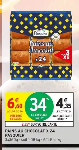 Intermarché Hyper PASQUIER Pains au chocolat x24 offre