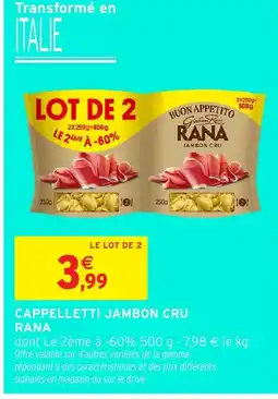 Intermarché Hyper RANA Cappelletti jambon cru offre