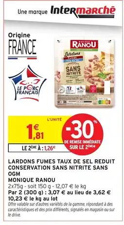 Intermarché Hyper MONIQUE RANOU Lardons fumes taux de sel reduit conservation sans nitrite sans ogm offre