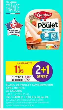 Intermarché Hyper LE GAULOIS Blanc de poulet conservation sans nitrite offre