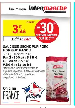 Intermarché Hyper MONIQUE RANOU Saucisse sèche pur porc offre