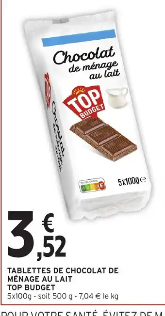 Intermarché Hyper TOP BUDGET Tablettes de chocolat de ménage au lait offre