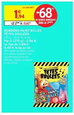 Intermarché Hyper TÊTES BRULÉES Bonbons paint billes offre
