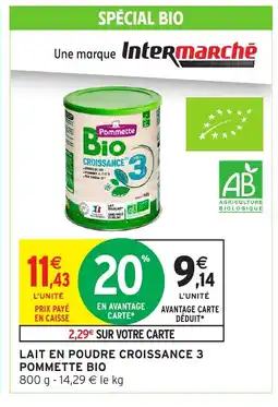 Intermarché Hyper POMMETTE BIO Lait en poudre croissance 3 offre