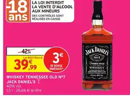 Intermarché Hyper JACK DANIEL'S Whiskey tennessee old n°7 offre