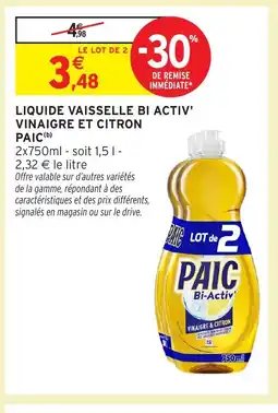 Intermarché Hyper PAIC Liquide vaisselle bi activ' vinaigre et citron offre