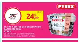 Intermarché Hyper PYREX Set de 4 boites de conservation batch cooking offre