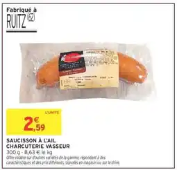 Intermarché Saucisson à l'ail Charcuterie Vasseur offre