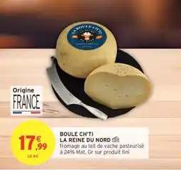 Intermarché BOULE CH'TI LA REINE DU NORD offre