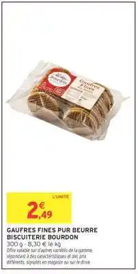 Intermarché GAUFRES FINES PUR BEURRE BISCUITERIE BOURDON offre