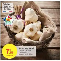 Intermarché AIL BLANC FUMÉ offre