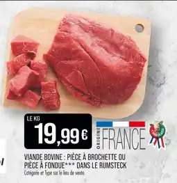 Match Viande bovine : pièce à brochette ou pièce à fondue dans le rumsteck offre