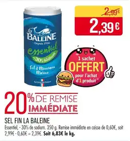 Match LA BALEINE Sel fin La Baleine offre