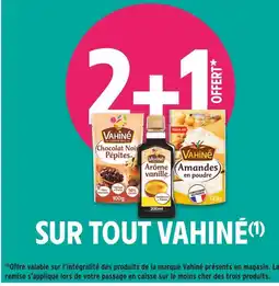 Intermarché VAHINÉ 2+1 offert sur tout VAHINÉ offre