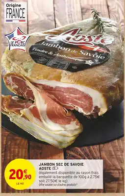 Intermarché AOSTE Jambon sec de savoie offre