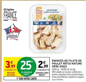 Intermarché PÈRE DODU Émincés de filets de poulet rôtis nature offre