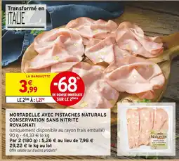 Intermarché Rovagnati Mortadelle avec pistaches naturals offre