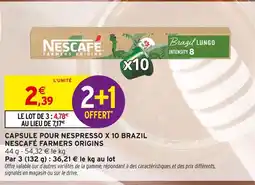 Intermarché Nescafé Farmers Origins Capsule pour Nespresso x 10 Brazil offre
