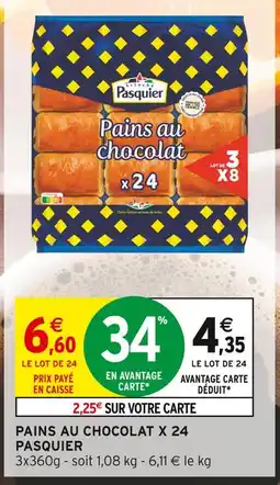 Intermarché PASQUIER Pains au chocolat x 24 offre