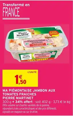 Intermarché Pierre Martinet Ma piémontaise jambon aux tomates fraîches offre