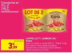 Intermarché RANA Cappelletti jambon cru offre