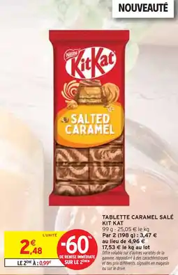 Intermarché KIT KAT TABLETTE CARAMEL SALÉ offre