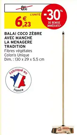 Intermarché LA MENAGERE TRADITION Balai coco zèbre avec manche offre