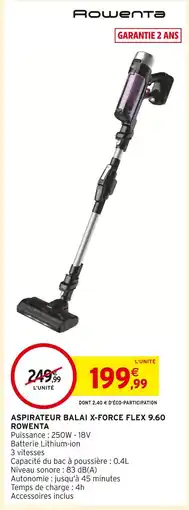 Intermarché ROWENTA Aspirateur balai x-force flex 9.60 offre