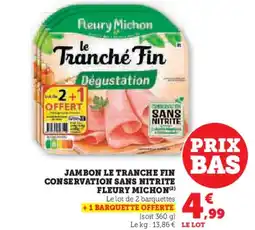 Super U Jambon le tranche fin conservation sans nitrite fleury michon offre