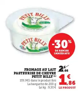 Super U Fromage au lait pasteurise de chevre petit billy offre
