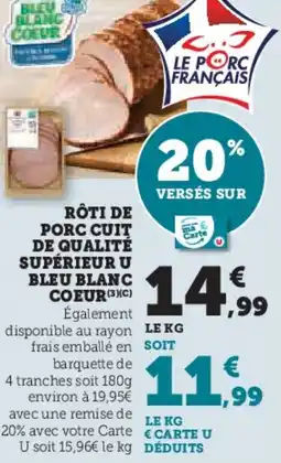 Super U Rôti de porc cuit de qualité supérieur u bleu blanc coeur offre
