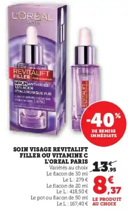 Super U Soin visage revitalift filler ou vitamine c l'oreal paris offre