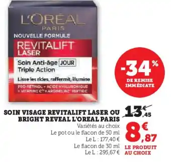 Super U Soin visage revitalift laser ou bright reveal l'oreal paris offre