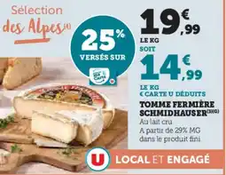 Super U Tomme fermière schmidhauser offre