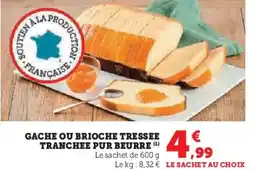 Super U Gache ou brioche tressee tranchee pur beurre offre