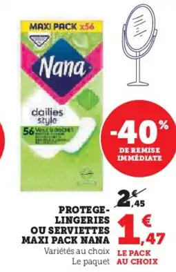 Hyper U Protege- lingeries ou serviettes maxi pack nana offre