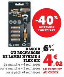 Hyper U Rasoir ou recharges de lames hybrid 5 flex bic offre