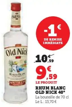 Hyper U Rhum blanc old nick 40° offre